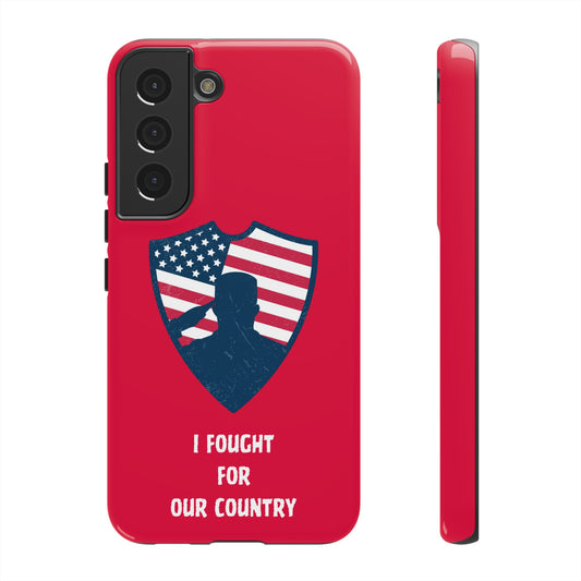 I Fought For Our Country | Mostly Android Cases | MAC