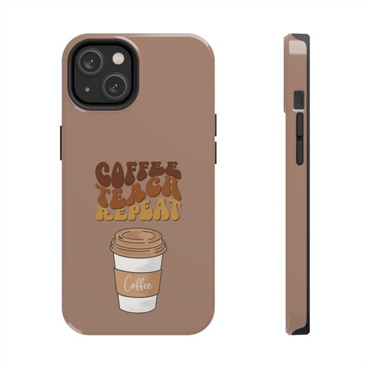 Coffee Teach Repeat | Mostly iPhone Cases | MIC