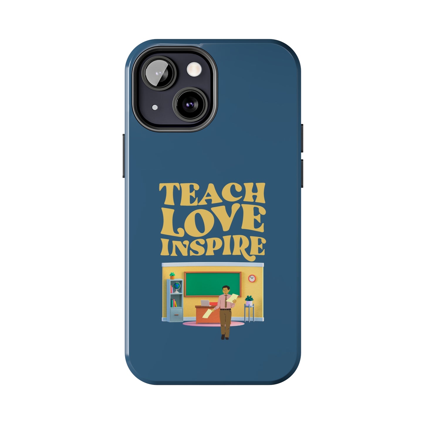 Male Teacher Teach Love Inspire | Mostly iPhone Cases | MIC