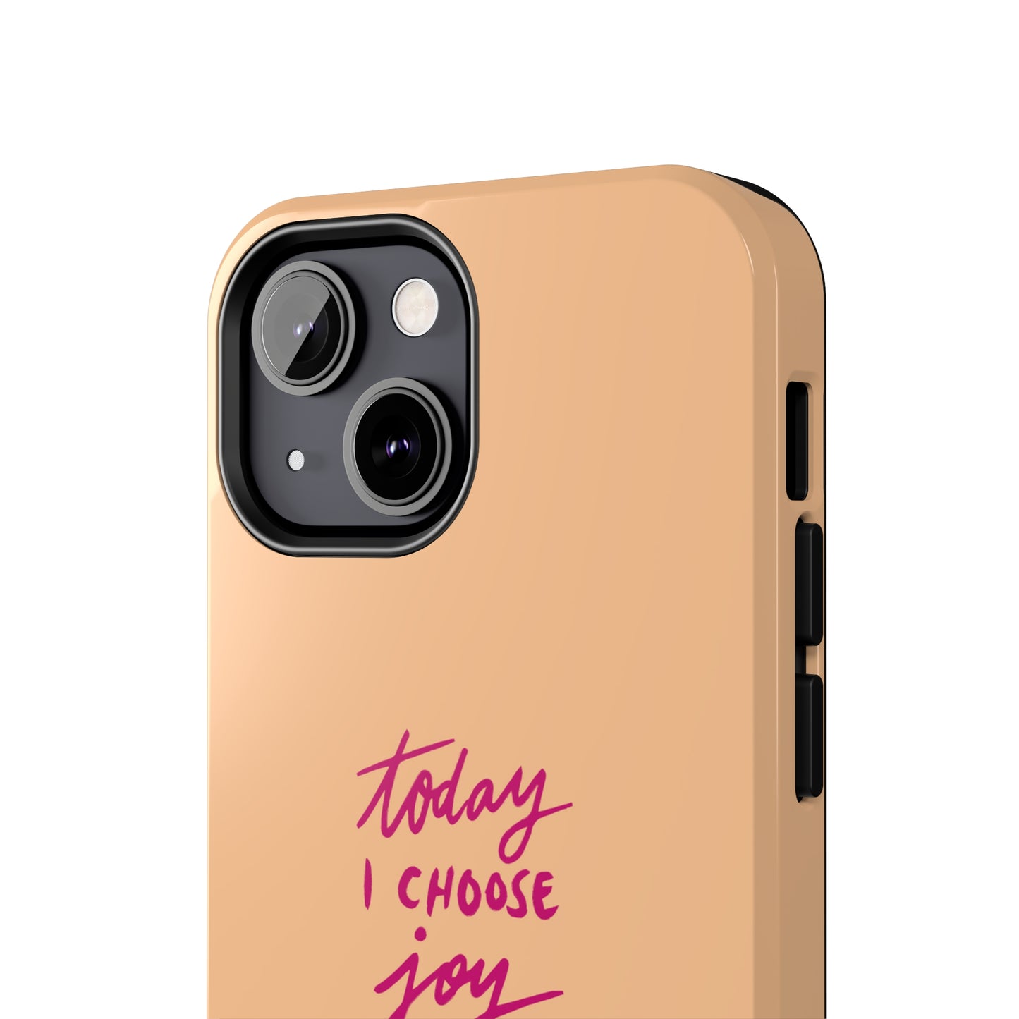 Today I Choose Joy | Mostly iPhone Cases | MIC