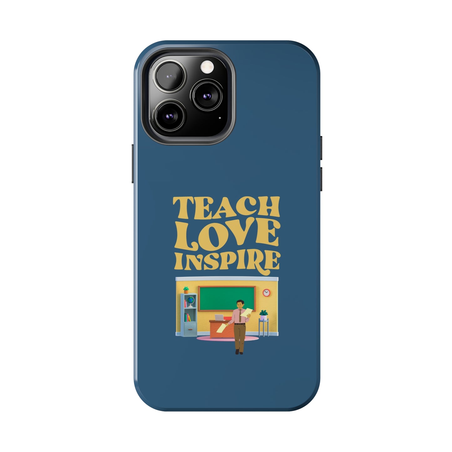 Male Teacher Teach Love Inspire | Mostly iPhone Cases | MIC