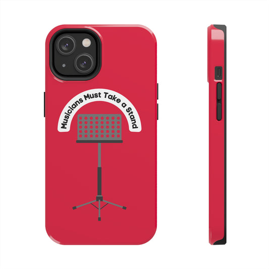 Musicians Must Take a Stand Funny Phone Case | Mostly iPhone Cases | MIC