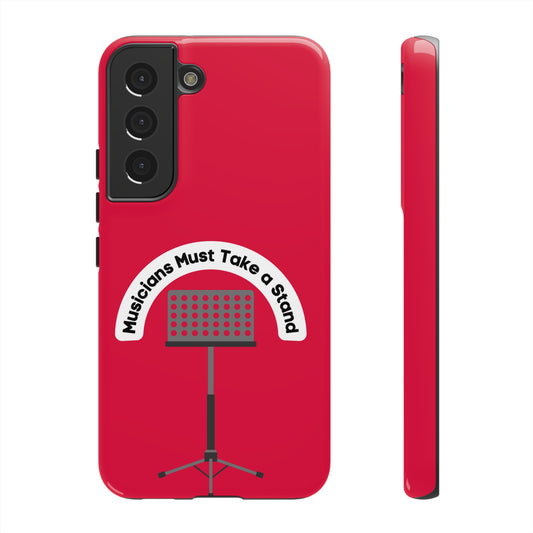 Musicians Must Take a Stand Funny Phone Case | Mostly Android Cases | MAC