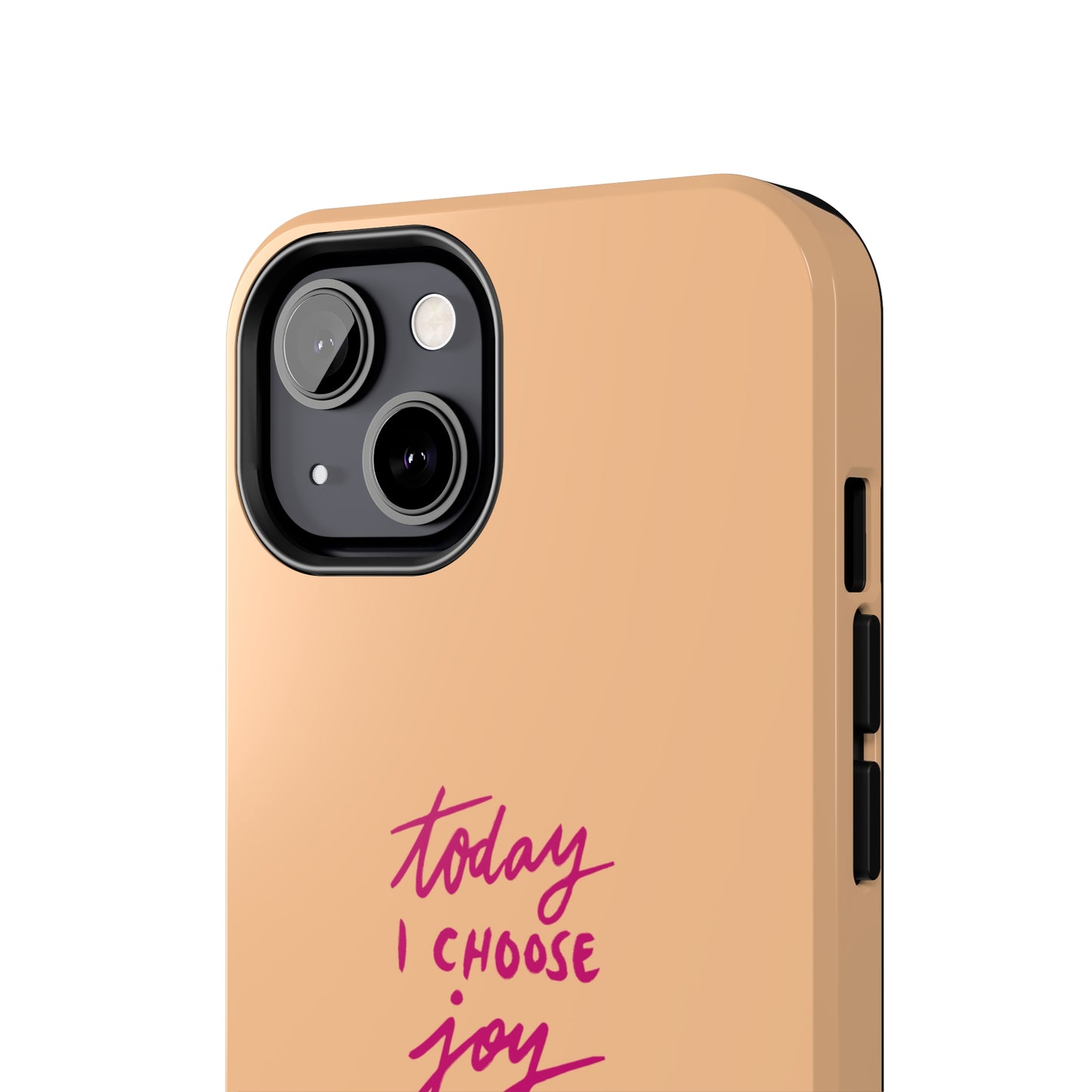 Today I Choose Joy | Mostly iPhone Cases | MIC