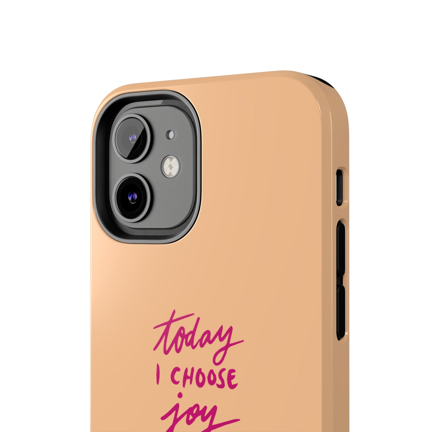 Today I Choose Joy | Mostly iPhone Cases | MIC