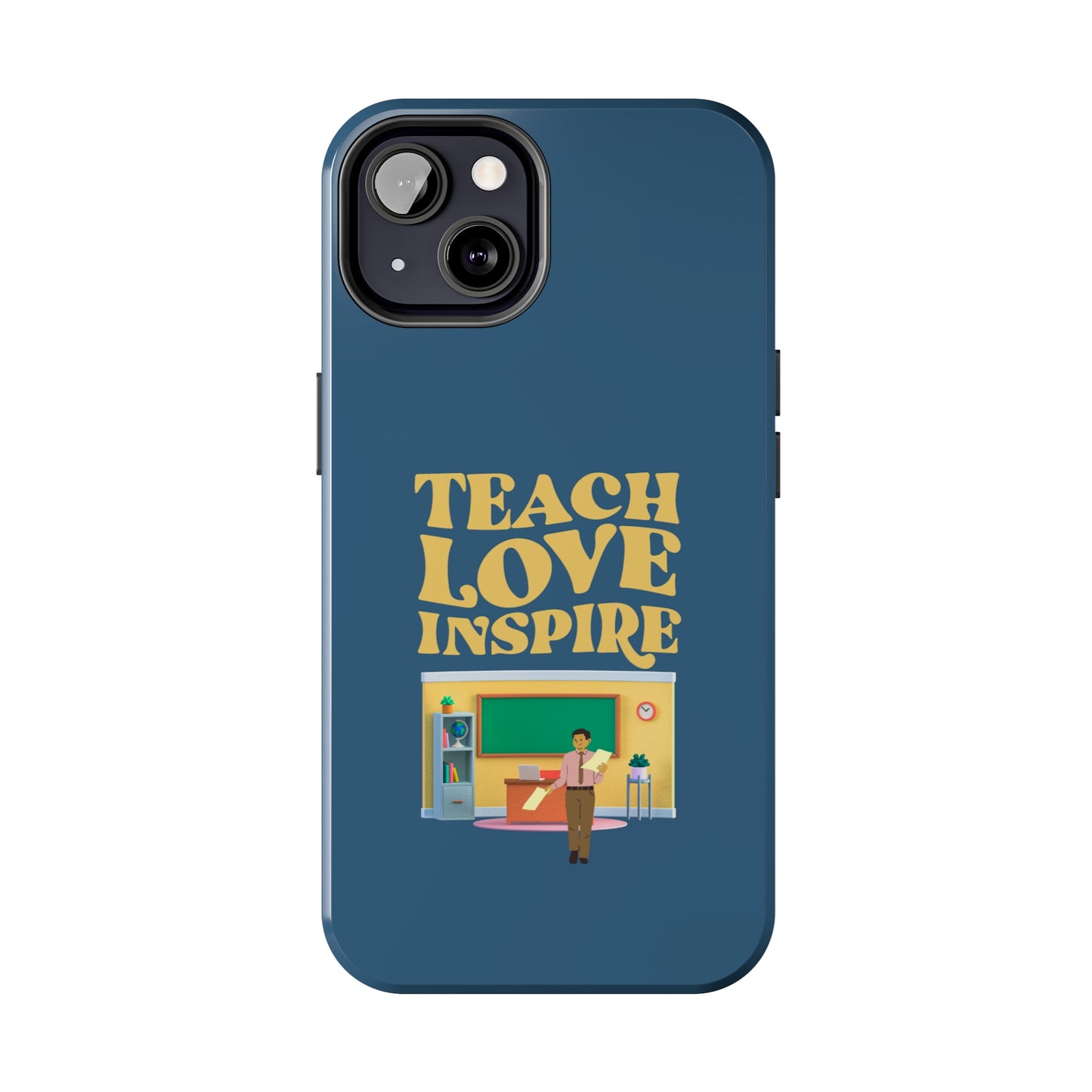 Male Teacher Teach Love Inspire | Mostly iPhone Cases | MIC