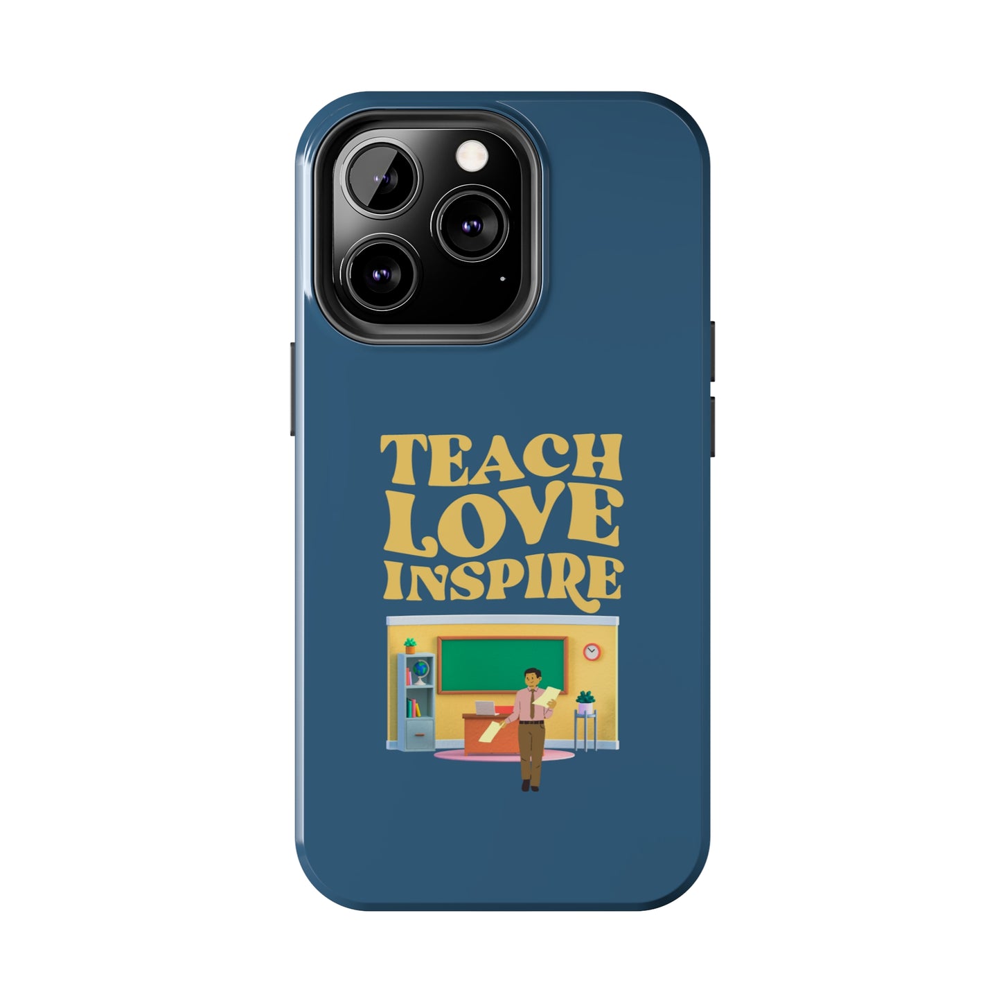 Male Teacher Teach Love Inspire | Mostly iPhone Cases | MIC