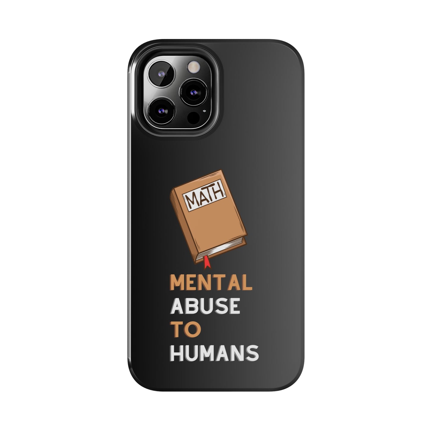 MATH Mental Abuse To Humans | Mostly iPhone Cases | MIC